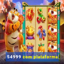 54999 com plataforma